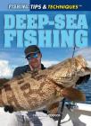 Deep-Sea Fishing (Fishing: Tips & Techniques) By Christine Poolos Cover Image