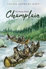 He Went With Champlain By Louise Andrews Kent, Anthony D'Adamo (Illustrator) Cover Image
