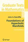 Foundations of Hyperbolic Manifolds (Graduate Texts in Mathematics #149) By John Ratcliffe Cover Image