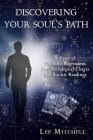 Discovering Your Soul's Path: 8 Cases of Past Life Regressions Plus Astrological Charts and Psychic Readings By Lee Mitchell Cover Image