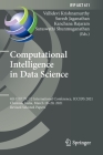 Computational Intelligence in Data Science: 4th Ifip Tc 12 International Conference, Iccids 2021, Chennai, India, March 18-20, 2021, Revised Selected (IFIP Advances in Information and Communication Technology #611) By Vallidevi Krishnamurthy (Editor), Suresh Jaganathan (Editor), Kanchana Rajaram (Editor) Cover Image