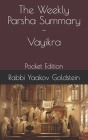 The Weekly Parsha Summary-Vayikra: Pocket Edition By Rabbi Yaakov Goldstein Cover Image