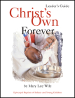 Christ's Own Forever: Episcopal Baptism of Infants and Young Children By Mary Lee Wile Cover Image