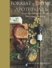 Forrest + Thyme Apothecary: Simple skincare formulas you can make uniquely your own By Sarah Hart Morgan Cover Image