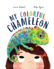 My Colorful Chameleon: A Fun Rhyming Story About a Silly Pet (Storytime) Cover Image