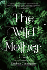 The Wild Mother By Elizabeth Cunningham Cover Image