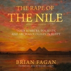 The Rape of the Nile, Revised and Updated: Tomb Robbers, Tourists, and Archaeologists in Egypt Cover Image
