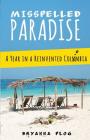 Misspelled Paradise: A Year in a Reinvented Colombia Cover Image