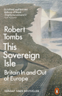 This Sovereign Isle: Britain In and Out of Europe By Robert Tombs Cover Image