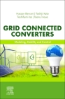 Grid Connected Converters: Modeling, Stability and Control By Hassan Bevrani, Toshiji Kato, Toshifumi Ise Cover Image