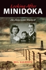 Looking After Minidoka: An American Memoir Cover Image
