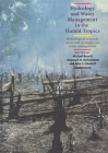 Hydrology and Water Management in the Humid Tropics: Hydrological Research Issues and Strategies for Water Management (International Hydrology) By Michael Bonell (Editor), Maynard M. Hufschmidt (Editor), John S. Gladwell (Editor) Cover Image