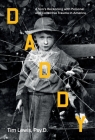 Daddy: A Son's Reckoning with Personal and Collective Trauma in America By Tim Lewis Cover Image