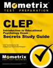 CLEP Introduction to Educational Psychology Exam Secrets Study Guide: CLEP Test Review for the College Level Examination Program (Mometrix Secrets Study Guides) By Mometrix College Credit Test Team (Editor) Cover Image