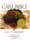 The Cake Bible By Rose Levy Beranbaum, Dean G. Bornstein Cover Image