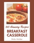 365 Amazing Breakfast Casserole Recipes: A Breakfast Casserole Cookbook You Won't be Able to Put Down By Nida Holder Cover Image