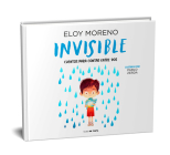 Invisible (Álbum ilustrado) / Invisible. Collection Stories to Be Read by Two (Colección Cuentos Para Contar Entre Dos) By Eloy Moreno, Pablo Zerda (Illustrator) Cover Image