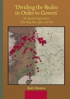 'Dividing the Realm in Order to Govern': The Spatial Organization of the Song State (960-1276 Ce) (Harvard-Yenching Institute Monograph) By Ruth Mostern Cover Image