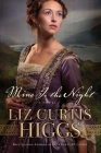 Mine Is the Night: A Novel (Here Burns My Candle Series #2) By Liz Curtis Higgs Cover Image