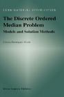 The Discrete Ordered Median Problem: Models and Solution Methods: Models and Solution Methods (Combinatorial Optimization #15) Cover Image