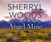 Angel Mine (Whispering Wind #2) By Sherryl Woods, Stina Nielsen (Read by) Cover Image