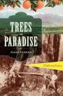 Trees in Paradise: A California History By Jared Farmer Cover Image