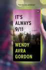 It's Always 9/11 By Wendy Avra Gordon Cover Image