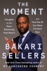 The Moment: Thoughts on the Race Reckoning That Wasn't and How We All Can Move Forward Now By Bakari Sellers Cover Image