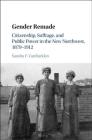Gender Remade (Cambridge Historical Studies in American Law and Society) By Sandra F. Vanburkleo Cover Image