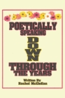 Poetically Speaking Down Through the Years By Rachel McClellan Cover Image