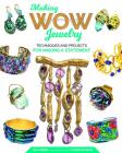 Making Wow Jewelry: Techniques and Projects for Making a Statement By Gay Isber, Candice Ghai (Photographer) Cover Image