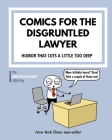 Comics For The Disgruntled Lawyer By The Introverted Attorney Cover Image