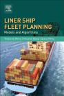 Liner Ship Fleet Planning: Models and Algorithms Cover Image