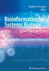 Bioinformatics for Systems Biology [With CDROM] By Stephen Krawetz (Editor) Cover Image