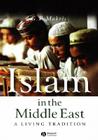 Islam in the Middle East: A Living Tradition By G. P. Makris Cover Image