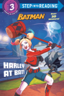 Harley at Bat! (DC Super Heroes: Batman) (Step into Reading) By Arie Kaplan, Marco Lesko (Illustrator), Fabio Laguna (Illustrator), Beverly Johnson (Illustrator) Cover Image
