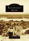 Kalamazoo River (Images of America) By Lisa M. Dechano-Cook, Mary L. Brooks Cover Image