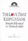 The Love That Keeps Us Sane: Living the Little Way of St. Thérèse of Lisieux (Illuminationbooks) By Marc Foley Cover Image