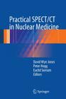 Practical Spect/CT in Nuclear Medicine Cover Image