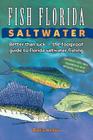 Fish Florida Saltwater: Better Than Luck--The Foolproof Guide to Florida Saltwater Fishing Cover Image