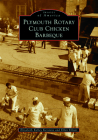 Plymouth Rotary Club Chicken Barbeque (Images of America) Cover Image