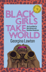 Black Girls Take World: The Travel Bible for Black Women with Boundless Wanderlust (Girls Guide to the World) By Georgina Lawton, Rachelle Baker (Illustrator) Cover Image