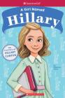 A Girl Named Hillary: The True Story of Hillary Clinton (American Girl True Stories): The True Story of Hillary Clinton (American Girl: A Girl Named) Cover Image
