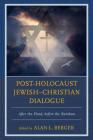 Post-Holocaust Jewish-Christian Dialogue: After the Flood, before the Rainbow Cover Image