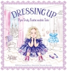 Dressing Up: Pip's Truly Fashionable Tale By Samantha Brown, Alexandra Motovilina (Illustrator) Cover Image