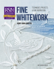 RSN: Fine Whitework: Techniques, projects and pure inspiration (Royal School of Needlework Guides) By Jenny Adin-Christie Cover Image