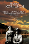 Write It on Your Heart: The Epic World of an Okanagan Storyteller By Harry Robinson, Wendy Wickwire (Editor) Cover Image