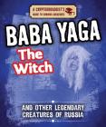 Baba Yaga the Witch and Other Legendary Creatures of Russia By Craig Boutland Cover Image