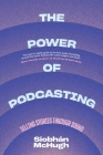 The Power of Podcasting: Telling stories through sound Cover Image