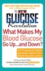 The New Glucose Revolution What Makes My Blood Glucose Go Up . . . and Down?: 101 Frequently Asked Questions About Your Blood Glucose Levels By Dr. Jennie Brand-Miller, MD, David Mendosa, Kaye Foster-Powell, BSc, MND Cover Image